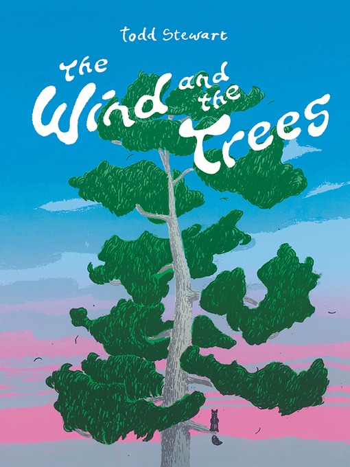 Title details for The Wind and the Trees by Todd Stewart - Available